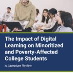 The cover page for a publication titled "The Impact of Digital Learning on Minoritized and Poverty-Affected College Students."