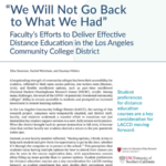 Thumbnail of cover “We Will Not Go Back to What We Had”: Faculty's Efforts to Deliver Effective Distance Education in the Los Angeles Community College District